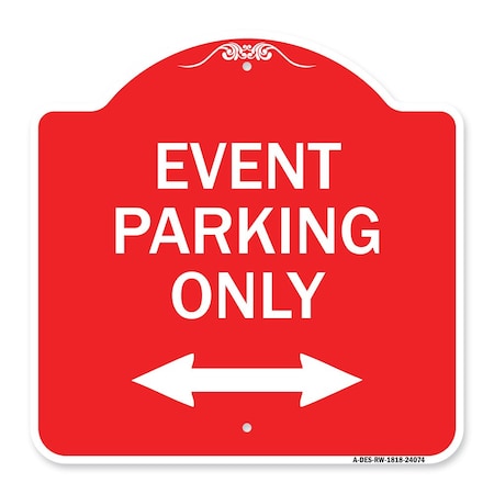 Signmission Event Parking W/ Bidirectional Arrow, Red & White Aluminum Sign, 18" x 18", RW-1818-24074 A-DES-RW-1818-24074
